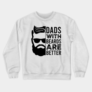 Dads with beards are better Retro Gift for Father’s day, Birthday, Thanksgiving, Christmas, New Year Crewneck Sweatshirt